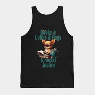 Books and Coffee and Dog and Social justice Tank Top